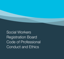 SWRB Code of Professional Conduct and Ethics for Social Workers thumbnail